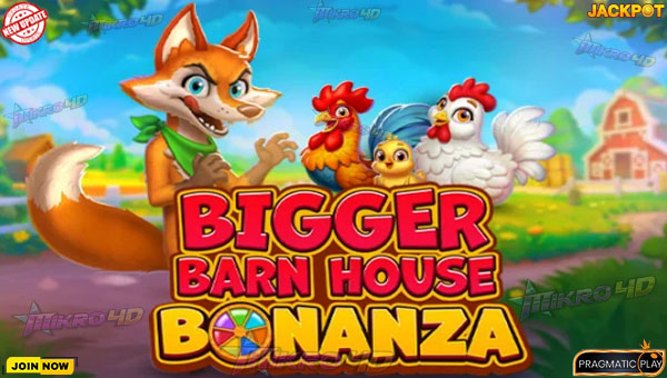 Panen Hoki! Slot Bigger Barn House Bonanza Hadirkan Kemenangan Super Besar